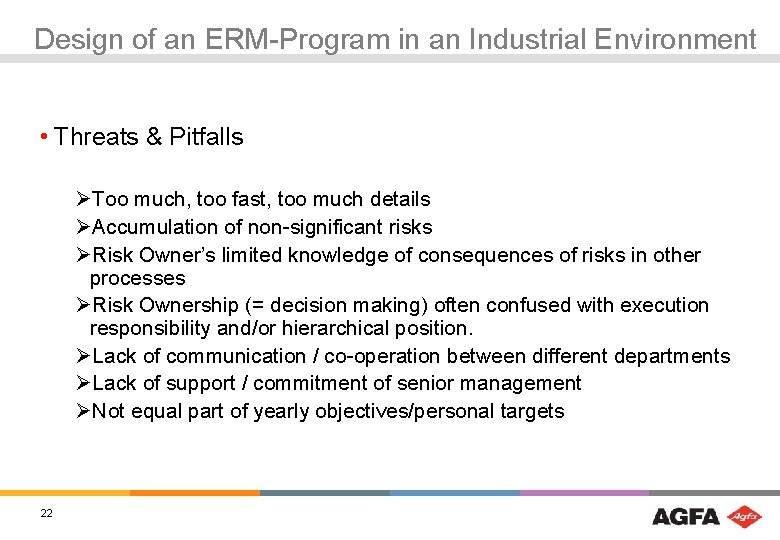Design of an ERM-Program in an Industrial Environment • Threats & Pitfalls ØToo much,