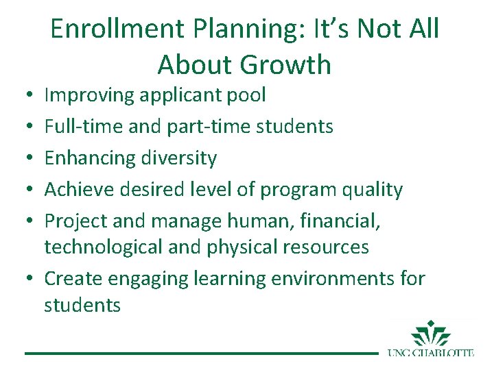 Enrollment Planning: It’s Not All About Growth Improving applicant pool Full-time and part-time students