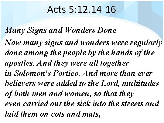 Acts 5: 12, 14 -16 Many Signs and Wonders Done Now many signs and