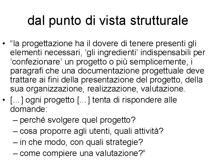 dal punto di vista strutturale • “la progettazione ha il dovere di tenere presenti