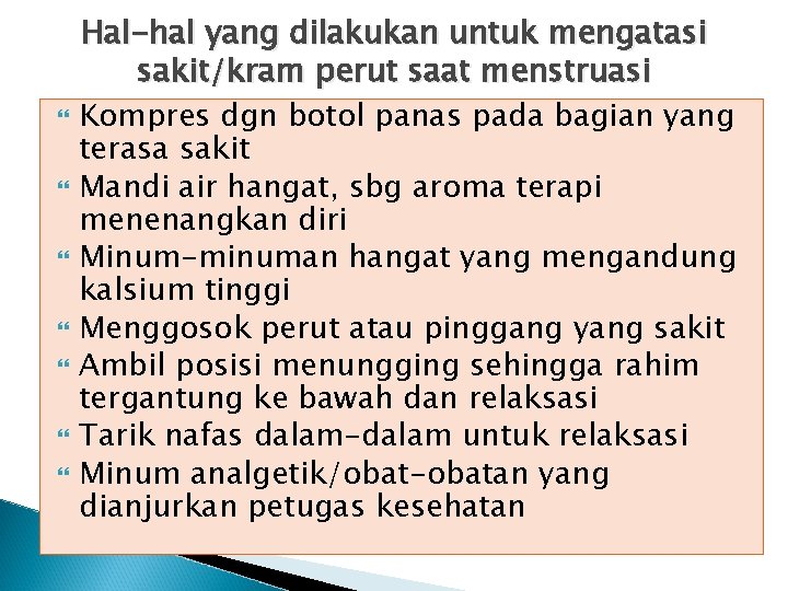  Hal-hal yang dilakukan untuk mengatasi sakit/kram perut saat menstruasi Kompres dgn botol panas