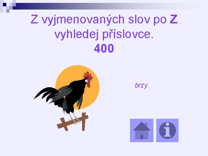 Z vyjmenovaných slov po Z vyhledej příslovce. 400 brzy 