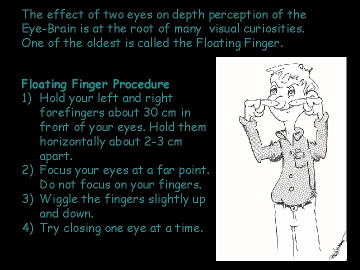 The effect of two eyes on depth perception of the Eye-Brain is at the