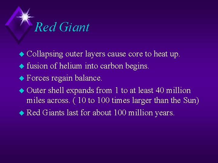 Red Giant u Collapsing outer layers cause core to heat up. u fusion of Red Giant u Collapsing outer layers cause core to heat up. u fusion of