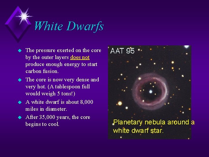 White Dwarfs u u The pressure exerted on the core by the outer layers White Dwarfs u u The pressure exerted on the core by the outer layers