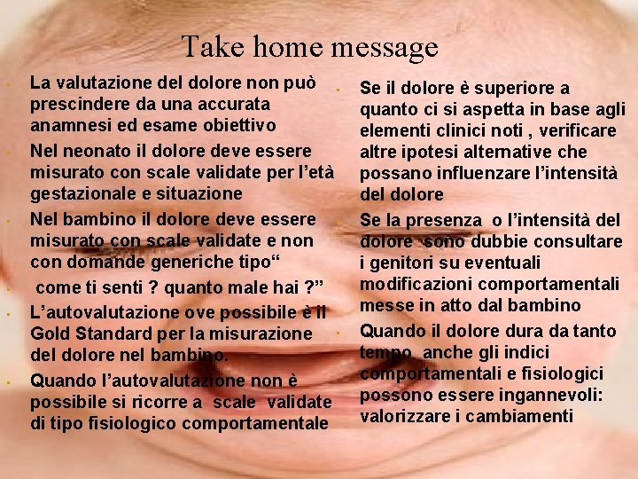 Take home message • • • La valutazione del dolore non può • prescindere