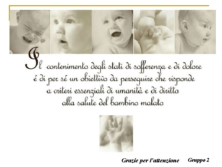 Grazie per l’attenzione Gruppo 2 