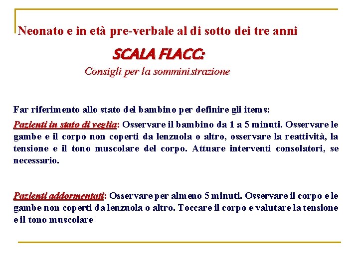Neonato e in età pre-verbale al di sotto dei tre anni SCALA FLACC: Consigli