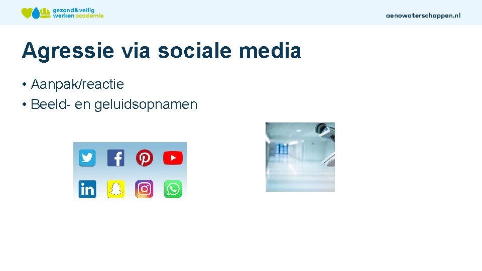 Agressie via sociale media • Aanpak/reactie • Beeld- en geluidsopnamen 
