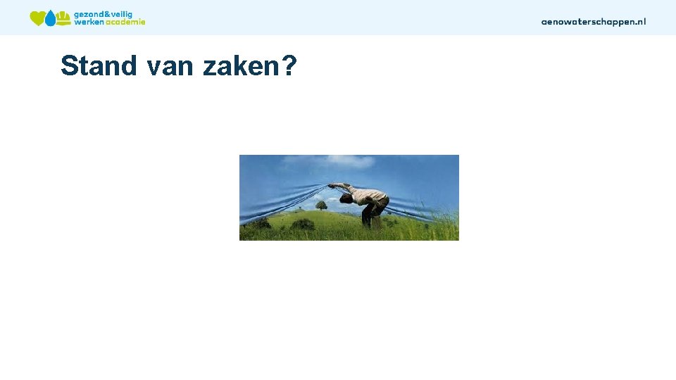 Stand van zaken? 