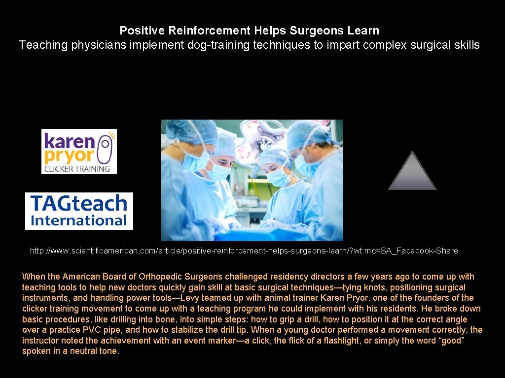 Positive Reinforcement Helps Surgeons Learn Teaching physicians implement dog-training techniques to impart complex surgical