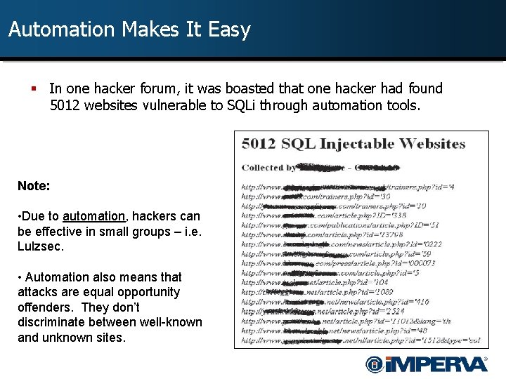 Automation Makes It Easy § In one hacker forum, it was boasted that one