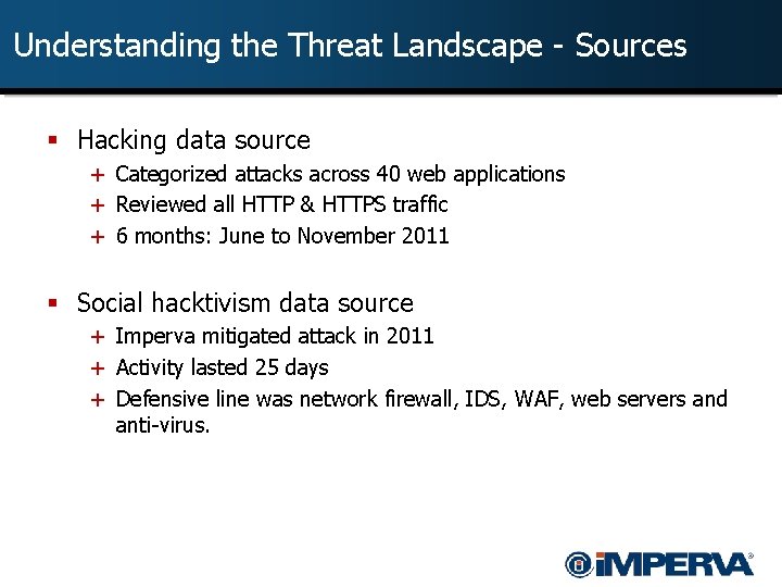 Understanding the Threat Landscape - Sources § Hacking data source + Categorized attacks across