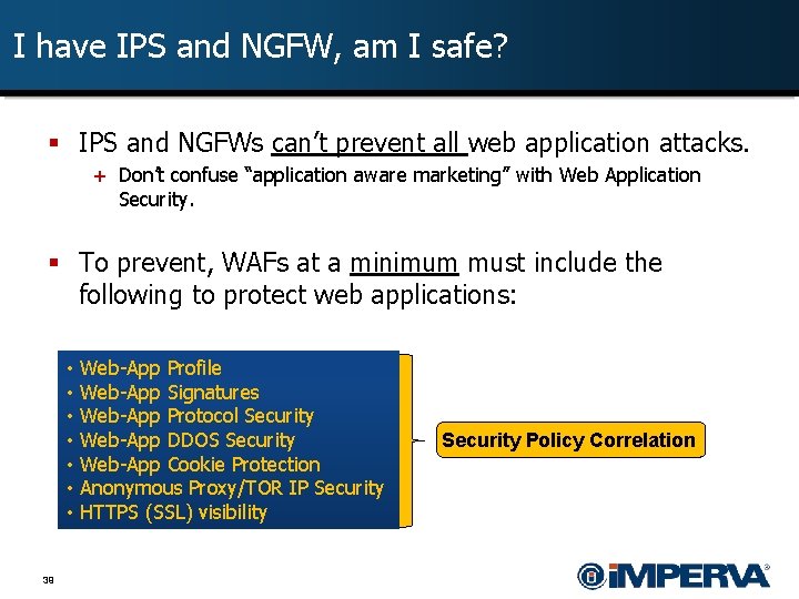 I have IPS and NGFW, am I safe? § IPS and NGFWs can’t prevent