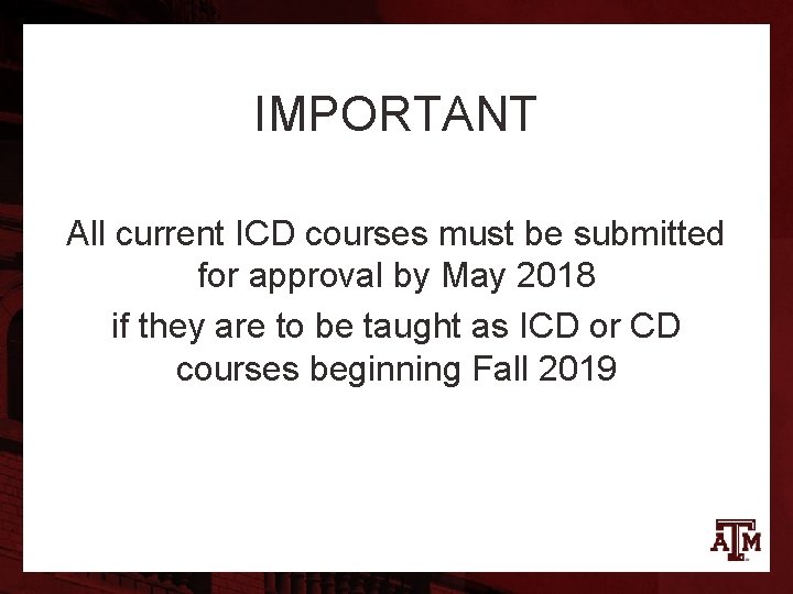 IMPORTANT All current ICD courses must be submitted for approval by May 2018 if