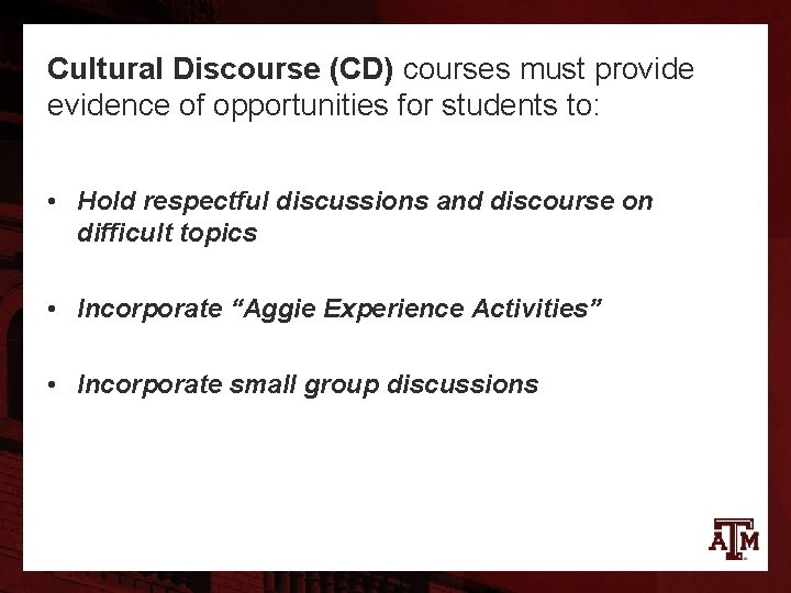 Cultural Discourse (CD) courses must provide evidence of opportunities for students to: • Hold