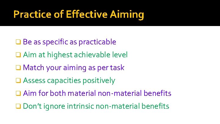Practice of Effective Aiming q Be as specific as practicable q Aim at highest Practice of Effective Aiming q Be as specific as practicable q Aim at highest