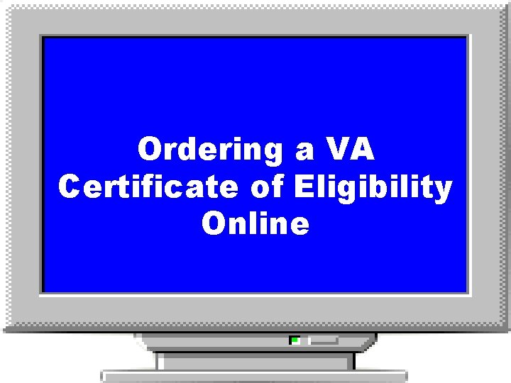 Ordering a VA Certificate of Eligibility Online 