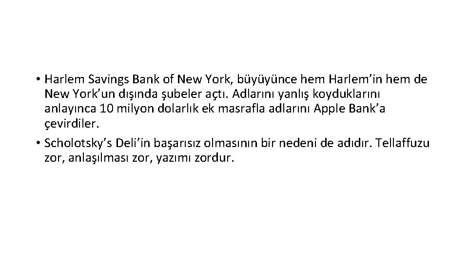  • Harlem Savings Bank of New York, büyüyünce hem Harlem’in hem de New
