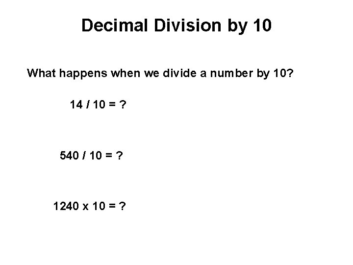 Decimal Division by 10 What happens when we divide a number by 10? 14