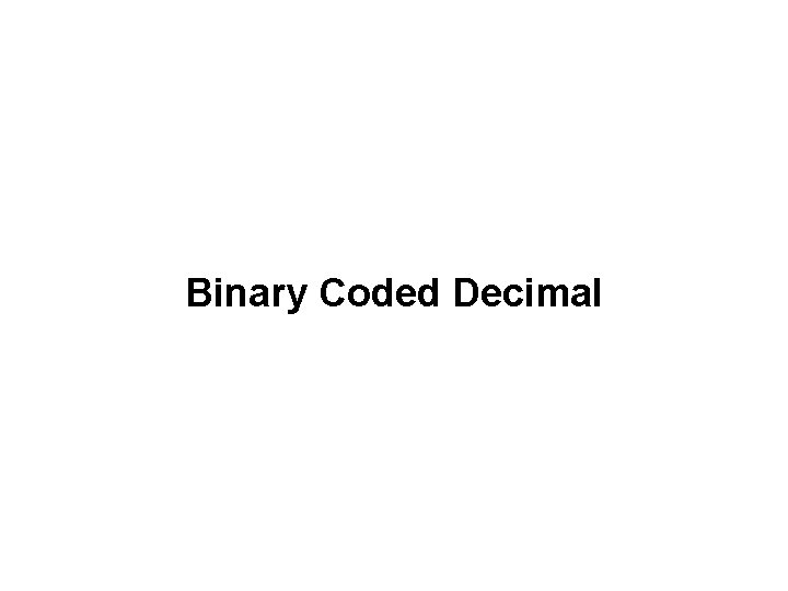 Binary Coded Decimal 
