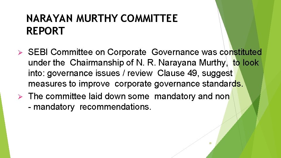 NARAYAN MURTHY COMMITTEE REPORT SEBI Committee on Corporate Governance was constituted under the Chairmanship