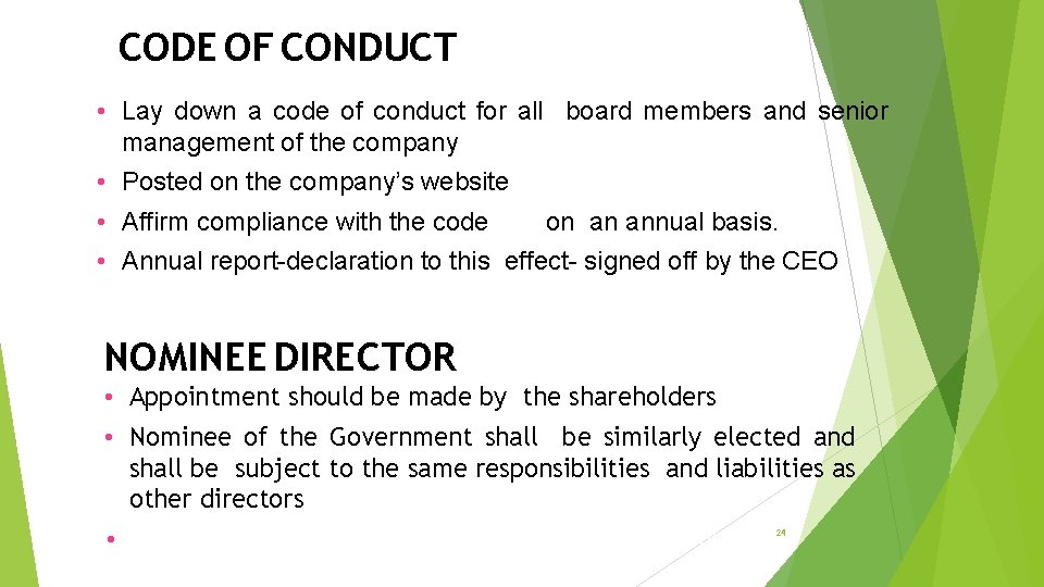 CODE OF CONDUCT • Lay down a code of conduct for all board members