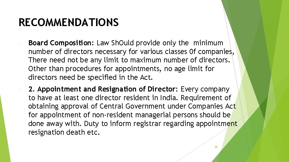 RECOMMENDATIONS 1. Board Composition: Law Sh. Ould provide only the minimum number of directors