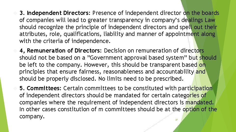  3. Independent Directors: Presence of independent director on the boards of companies will