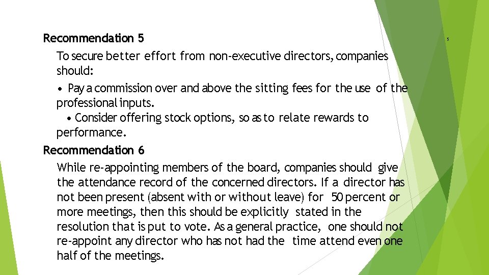 Recommendation 5 To secure better effort from non-executive directors, companies should: • Pay a