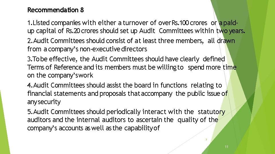 Recommendation 8 1. Listed companies with either a turnover of over Rs. 100 crores