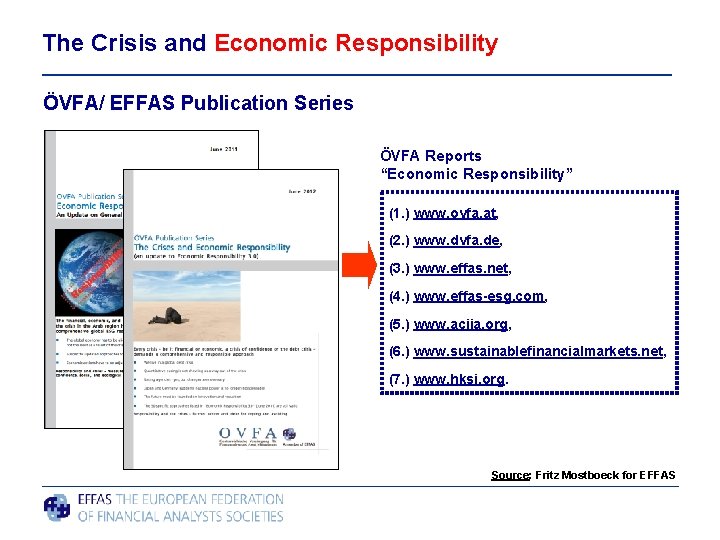 The Crisis and Economic Responsibility ÖVFA/ EFFAS Publication Series ÖVFA Reports “Economic Responsibility” (1.