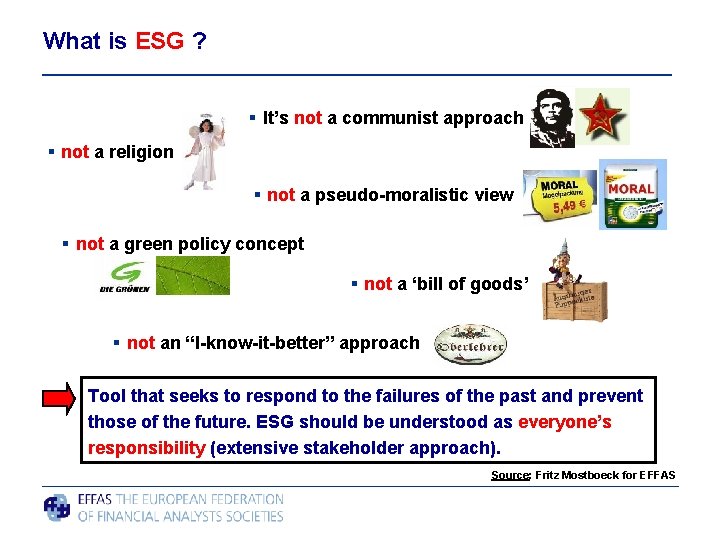 What is ESG ? § It’s not a communist approach § not a religion