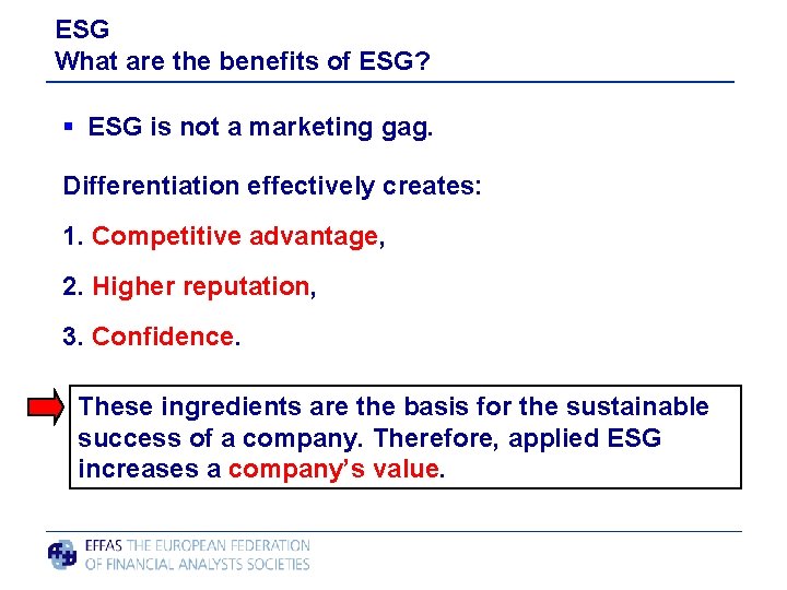 ESG What are the benefits of ESG? § ESG is not a marketing gag.