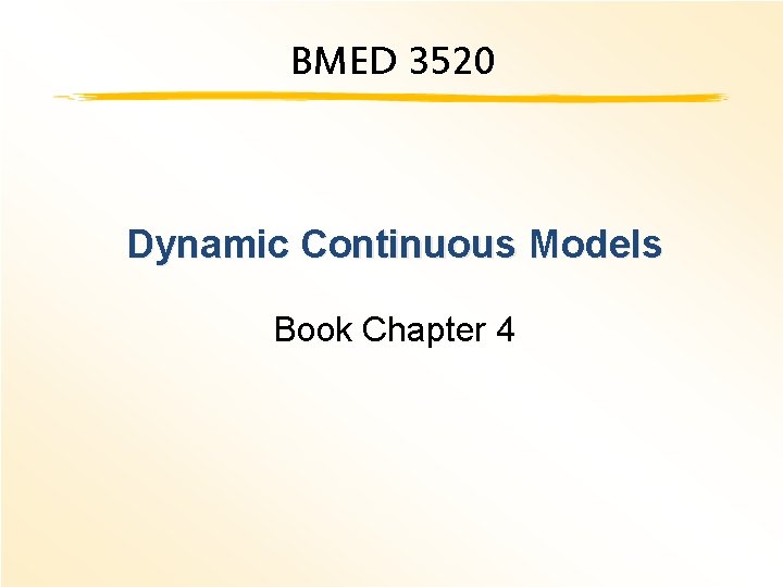 BMED 3520 Dynamic Continuous Models Book Chapter 4 