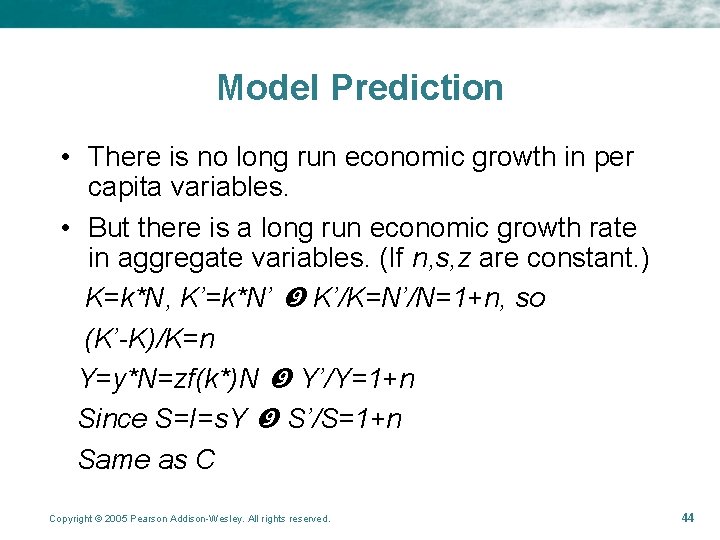 Model Prediction • There is no long run economic growth in per capita variables.