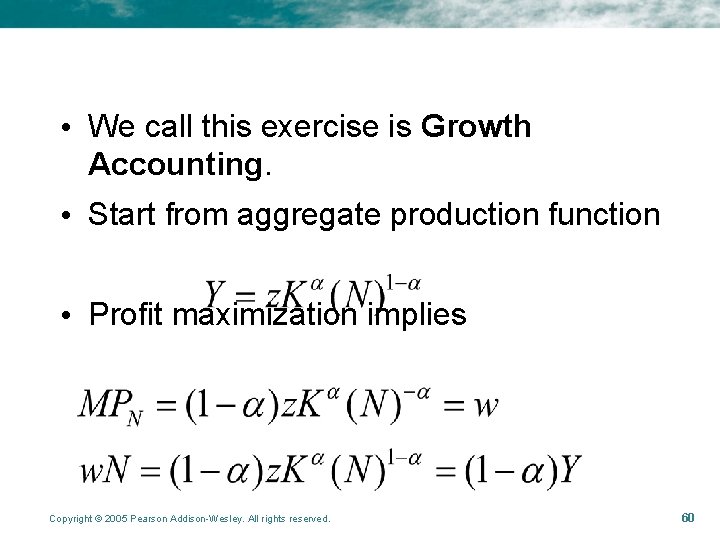  • We call this exercise is Growth Accounting. • Start from aggregate production