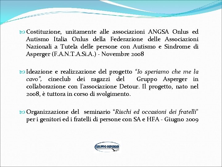  Costituzione, unitamente alle associazioni ANGSA Onlus ed Autismo Italia Onlus della Federazione delle