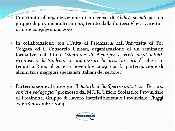  • Contributo all’organizzazione di un corso di Abilità sociali per un gruppo di