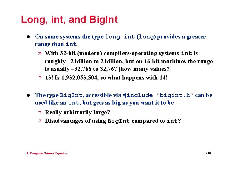 Long, int, and Big. Int l On some systems the type long int (long) Long, int, and Big. Int l On some systems the type long int (long)