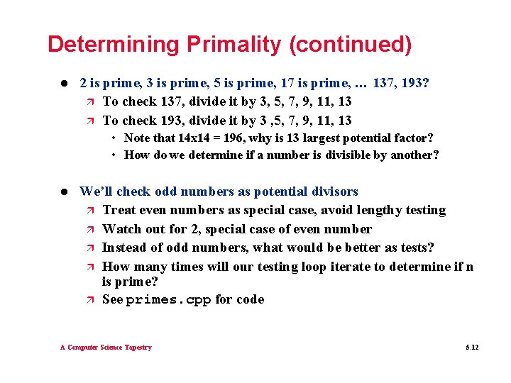 Determining Primality (continued) l 2 is prime, 3 is prime, 5 is prime, 17 Determining Primality (continued) l 2 is prime, 3 is prime, 5 is prime, 17