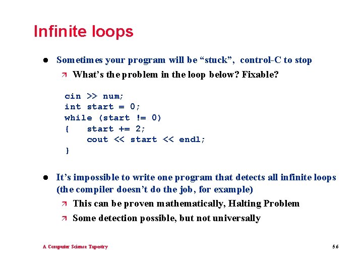 Infinite loops l Sometimes your program will be “stuck”, control-C to stop ä What’s Infinite loops l Sometimes your program will be “stuck”, control-C to stop ä What’s