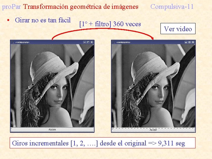 pro. Par Transformación geométrica de imágenes • Girar no es tan fácil [1º +