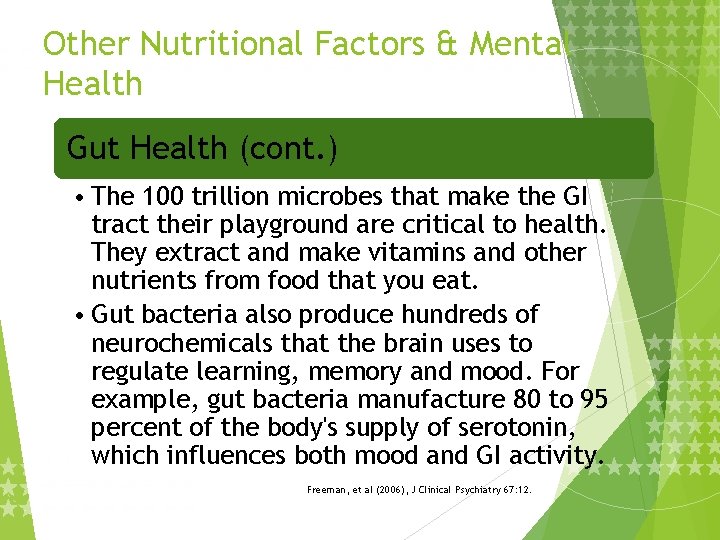 Other Nutritional Factors & Mental Health Gut Health (cont. ) • The 100 trillion