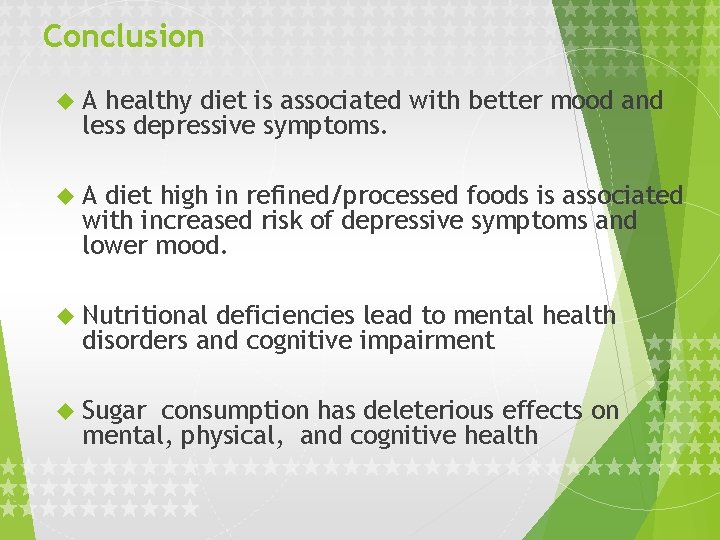 Conclusion A healthy diet is associated with better mood and less depressive symptoms. A