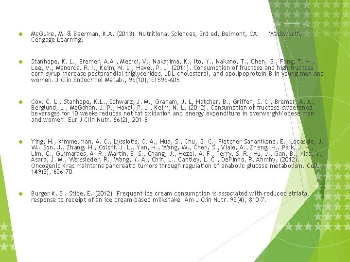  Mc. Guire, M. & Beerman, K. A. (2013). Nutritional Sciences, 3 rd ed.