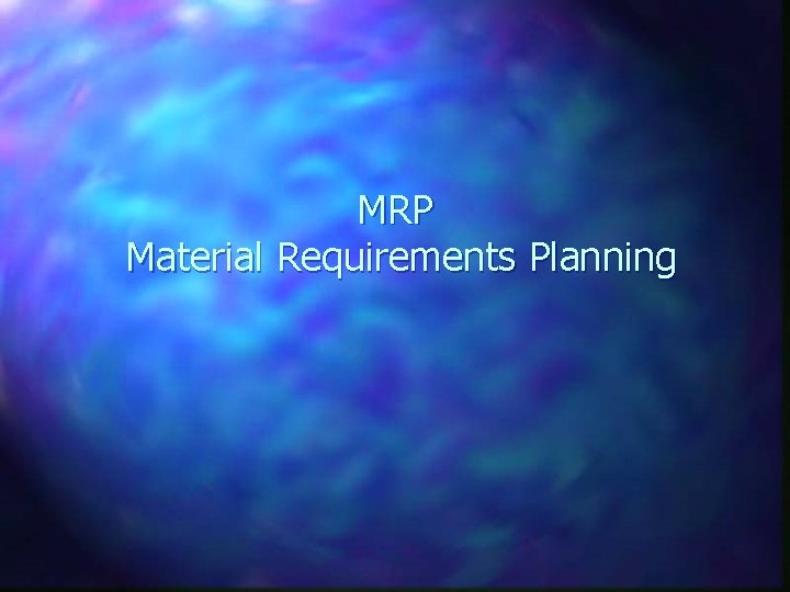 MRP Material Requirements Planning 