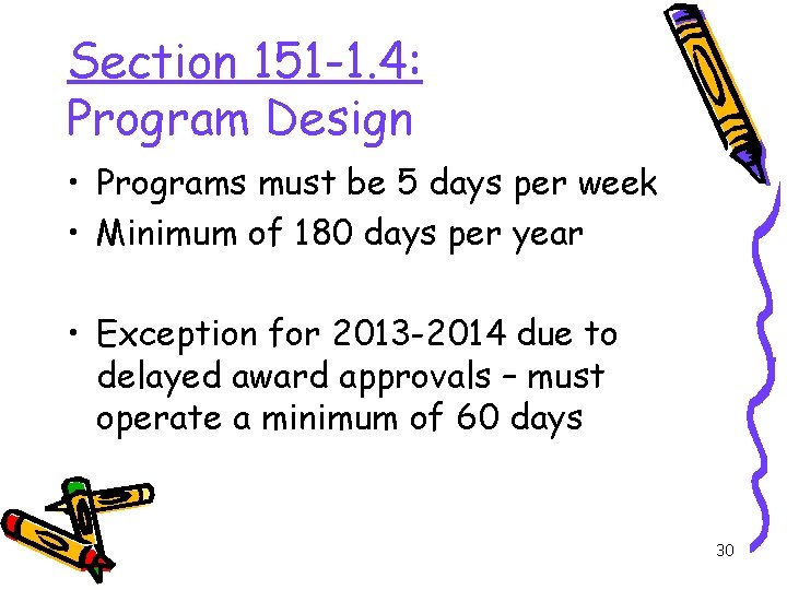Section 151 -1. 4: Program Design • Programs must be 5 days per week