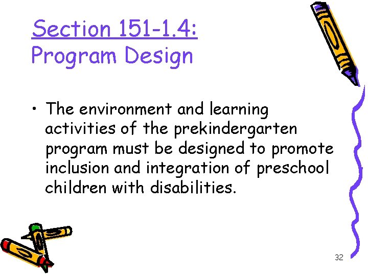 Section 151 -1. 4: Program Design • The environment and learning activities of the