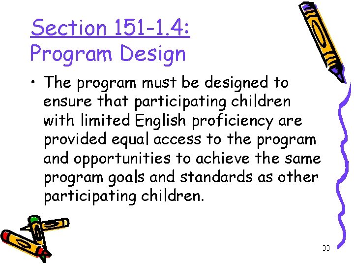 Section 151 -1. 4: Program Design • The program must be designed to ensure